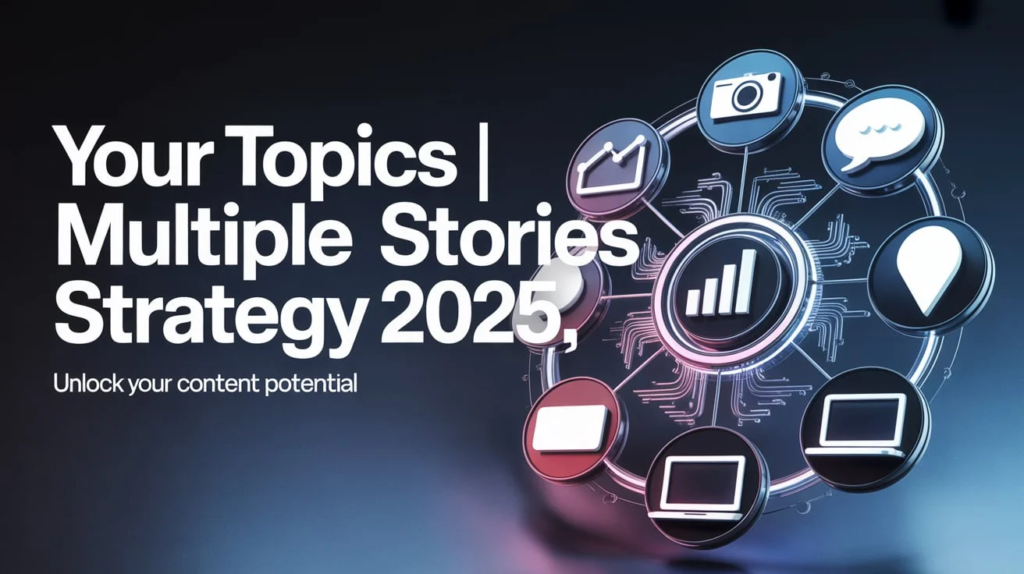 your topics multiple stories