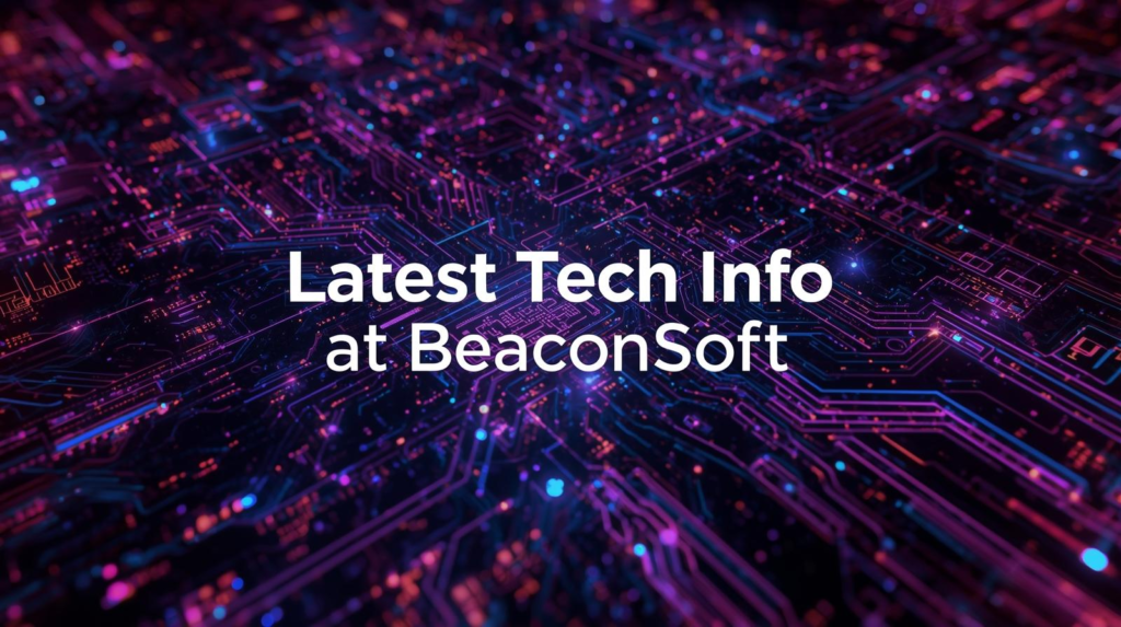 beaconsoft latest tech info